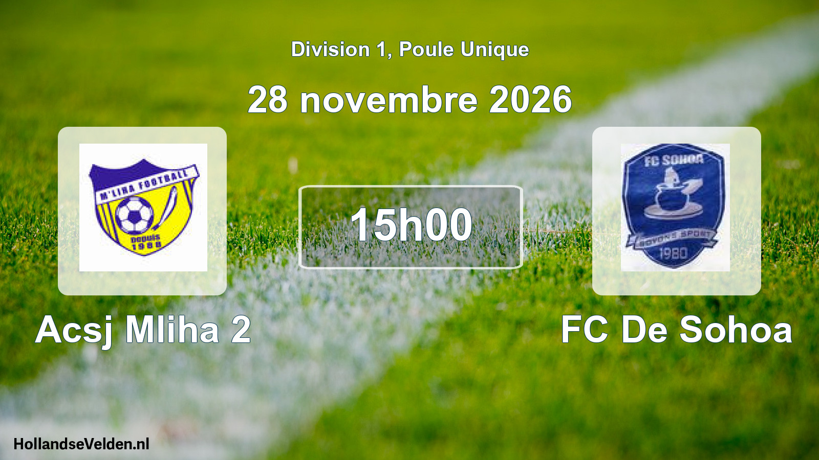 Match programmé: Acsj Mliha 2 - FC De Sohoa (28 novembre 2026)