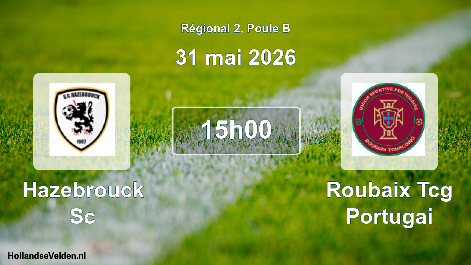 Geplande wedstrijd: Hazebrouck Sc - Roubaix Tcg Portugai (31 mei 2026)