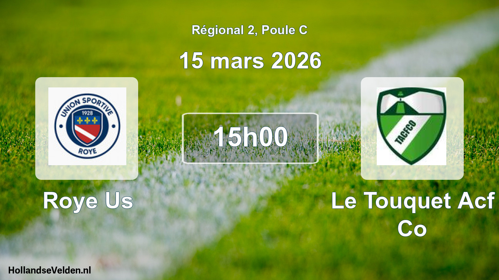 Scheduled Match: Roye Us - Le Touquet Acf Co (15 March 2026)