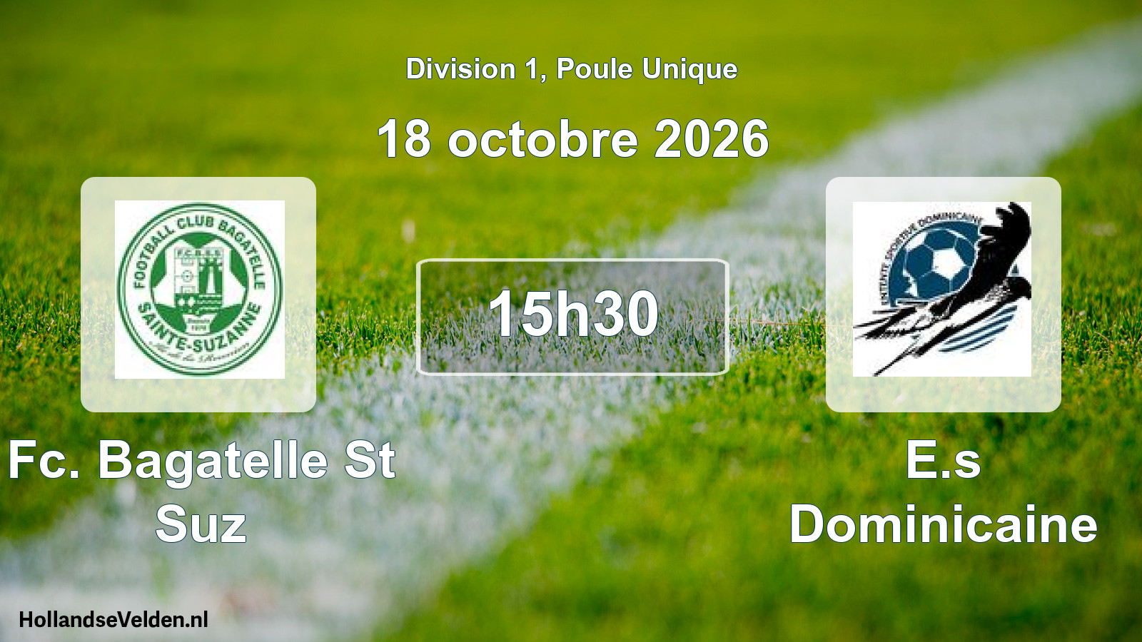 Geplande wedstrijd: Fc. Bagatelle St Suz - E.s Dominicaine (18 oktober 2026)