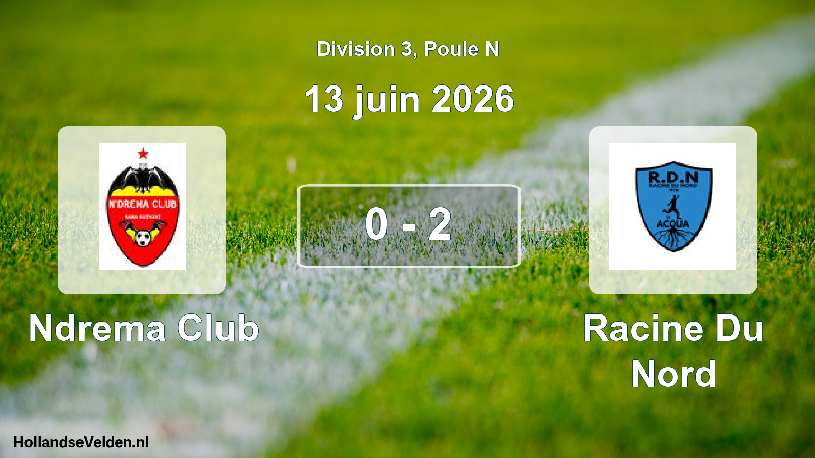 Match joué: Ndrema Club - Racine Du Nord 0 - 2 (13 juin 2026)