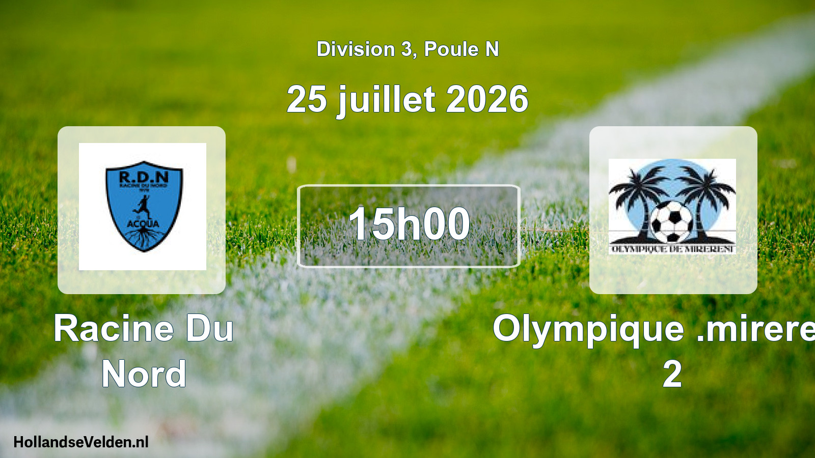 Match programmé: Racine Du Nord - Olympique .mirereni 2 (25 juillet 2026)