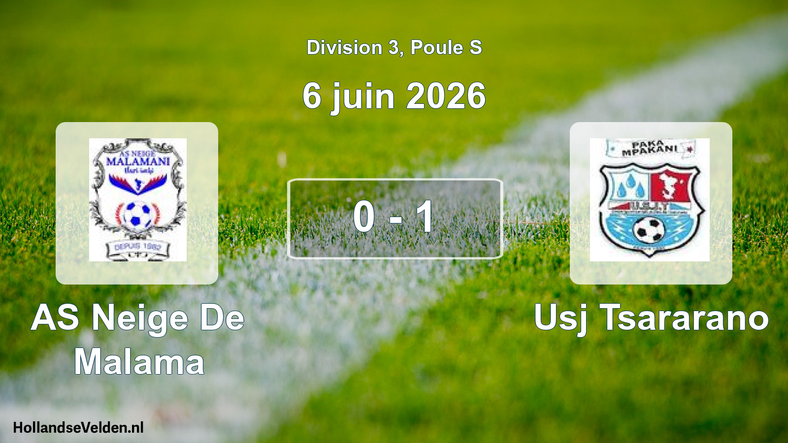 Match joué: AS Neige De Malama - Usj Tsararano 0 - 1 (6 juin 2026)