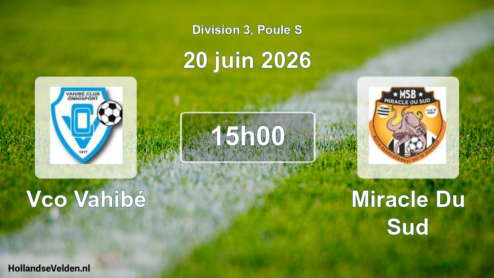 Geplande wedstrijd: Vco Vahibé - Miracle Du Sud (20 juni 2026)