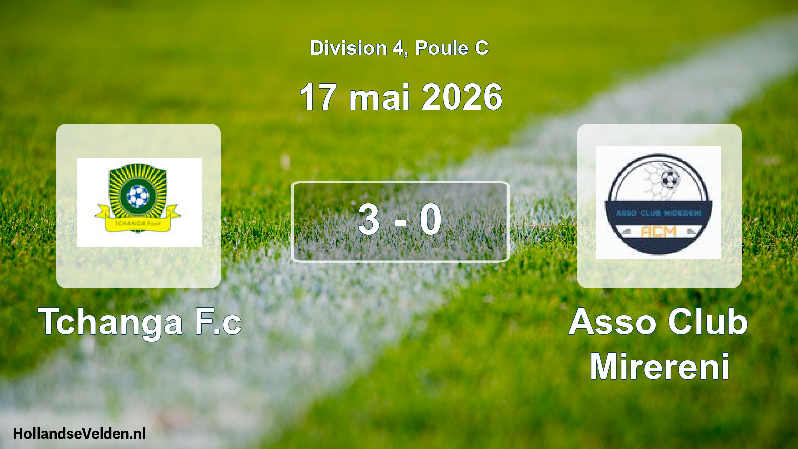Match joué: Tchanga F.c - Asso Club Mirereni 3 - 0 (17 mai 2026)
