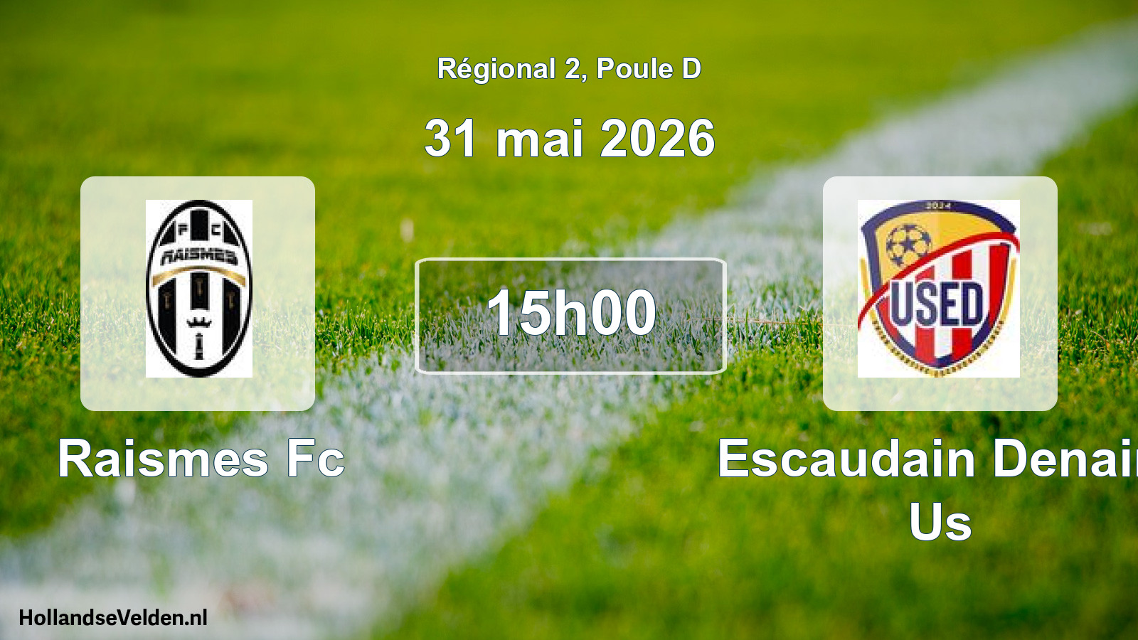 Geplande wedstrijd: Raismes Fc - Escaudain Denain Us (31 mai 2026)