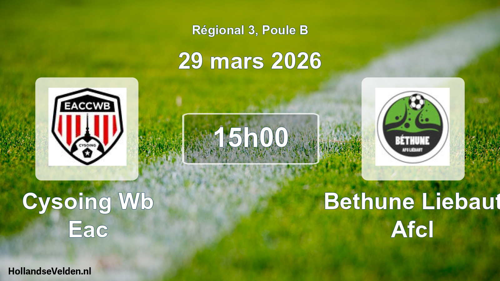 Geplande wedstrijd: Cysoing Wb Eac - Bethune Liebaut Afcl (29 mars 2026)
