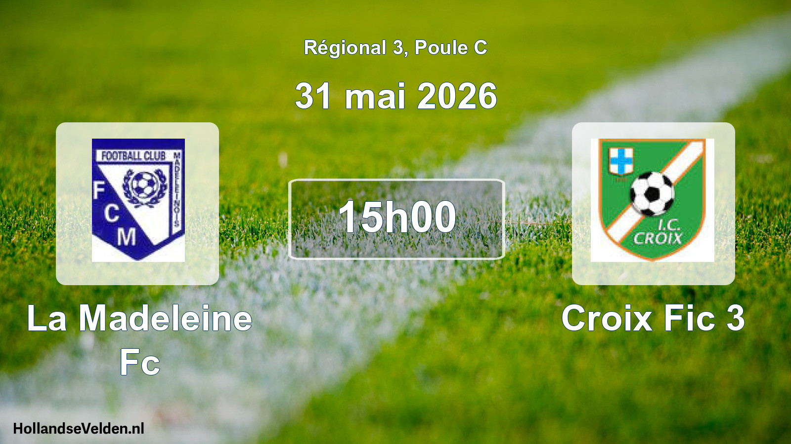 Geplande wedstrijd: La Madeleine Fc - Croix Fic 3 (31 mai 2026)