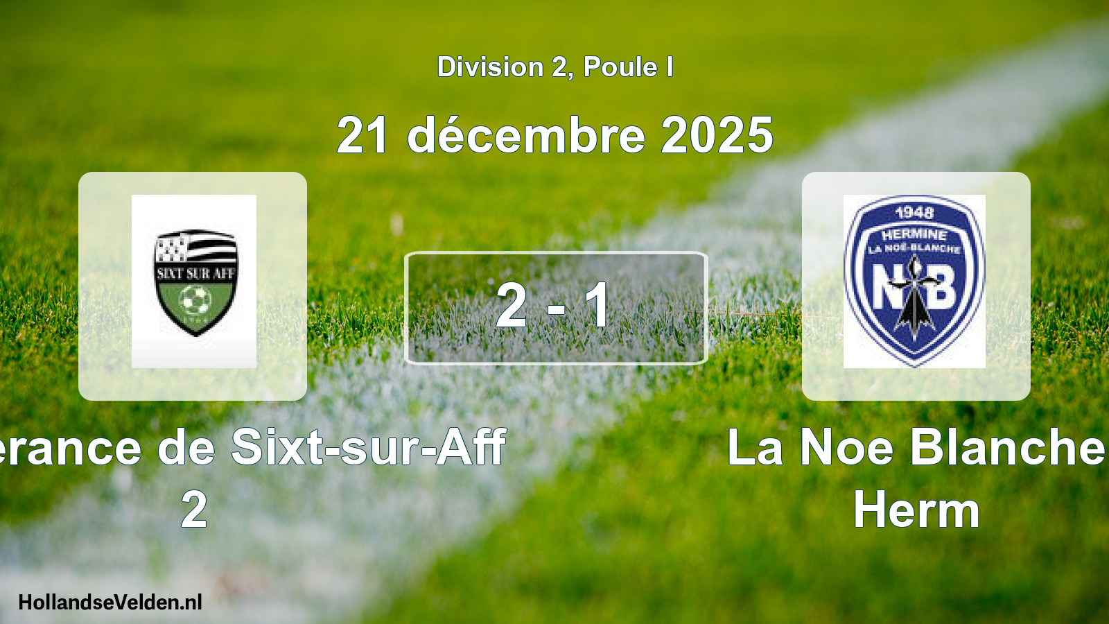 Total number of matches played: Esperance de Sixt-sur-Aff 2 - La Noe Blanche Herm 2 - 1 (21 December 2025)