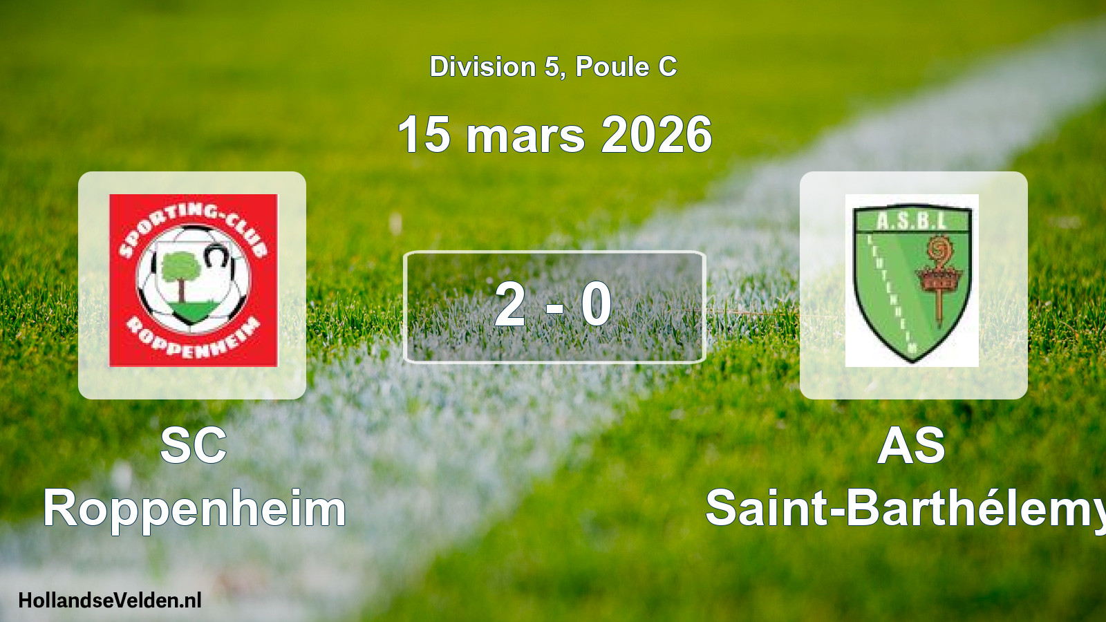 Total number of matches played: SC Roppenheim - AS Saint-Barthélemy 2 - 0 (15 March 2026)