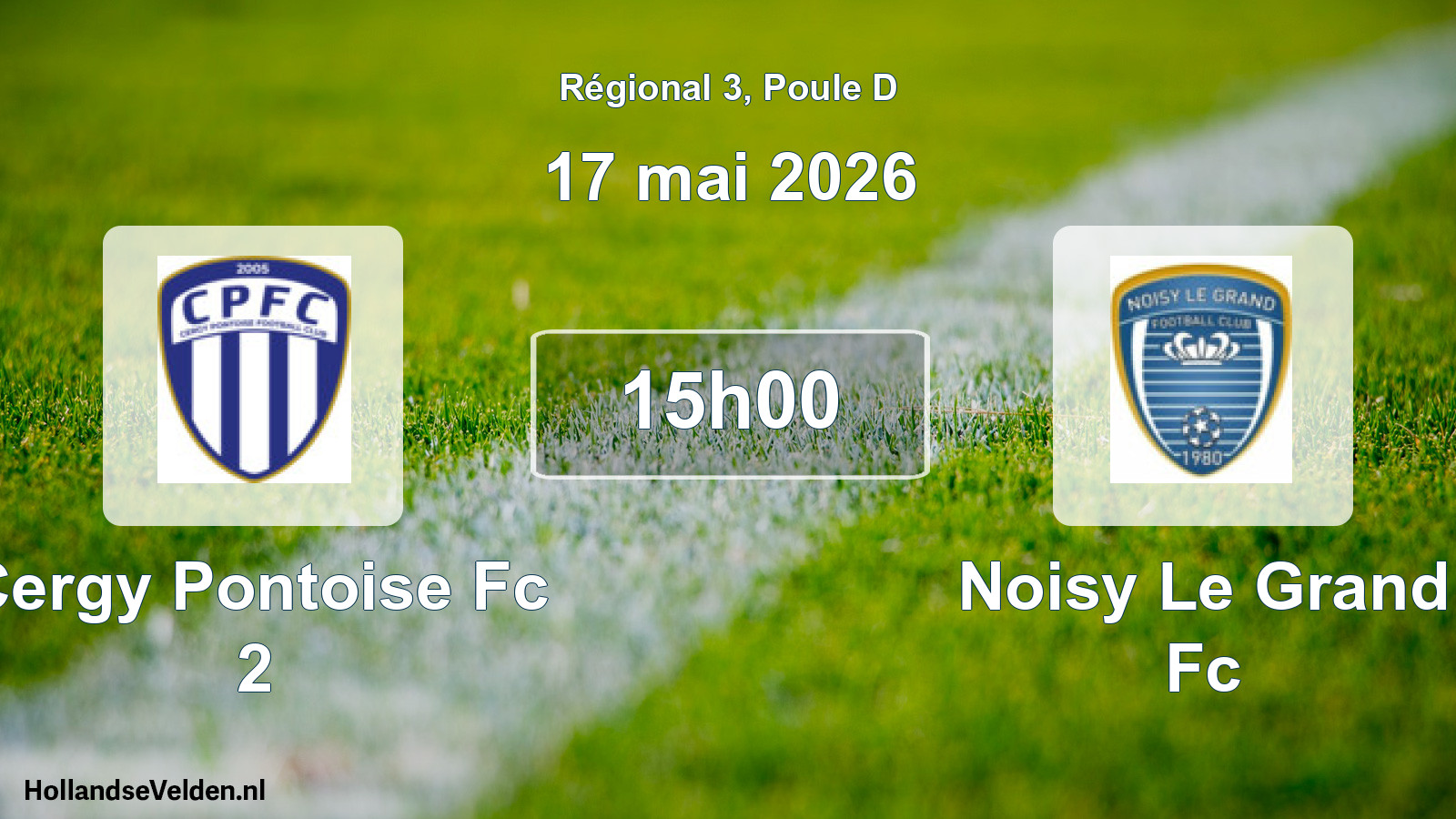 Geplande wedstrijd: Cergy Pontoise Fc 2 - Noisy Le Grand Fc (17 mai 2026)