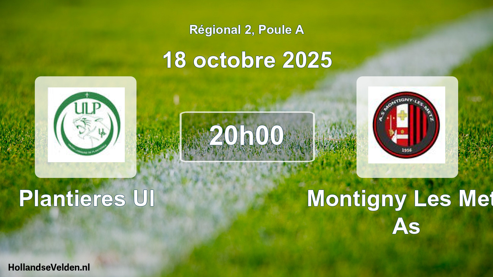 Geplande wedstrijd: Plantieres Ul - Montigny Les Metz As (18 oktober 2025)