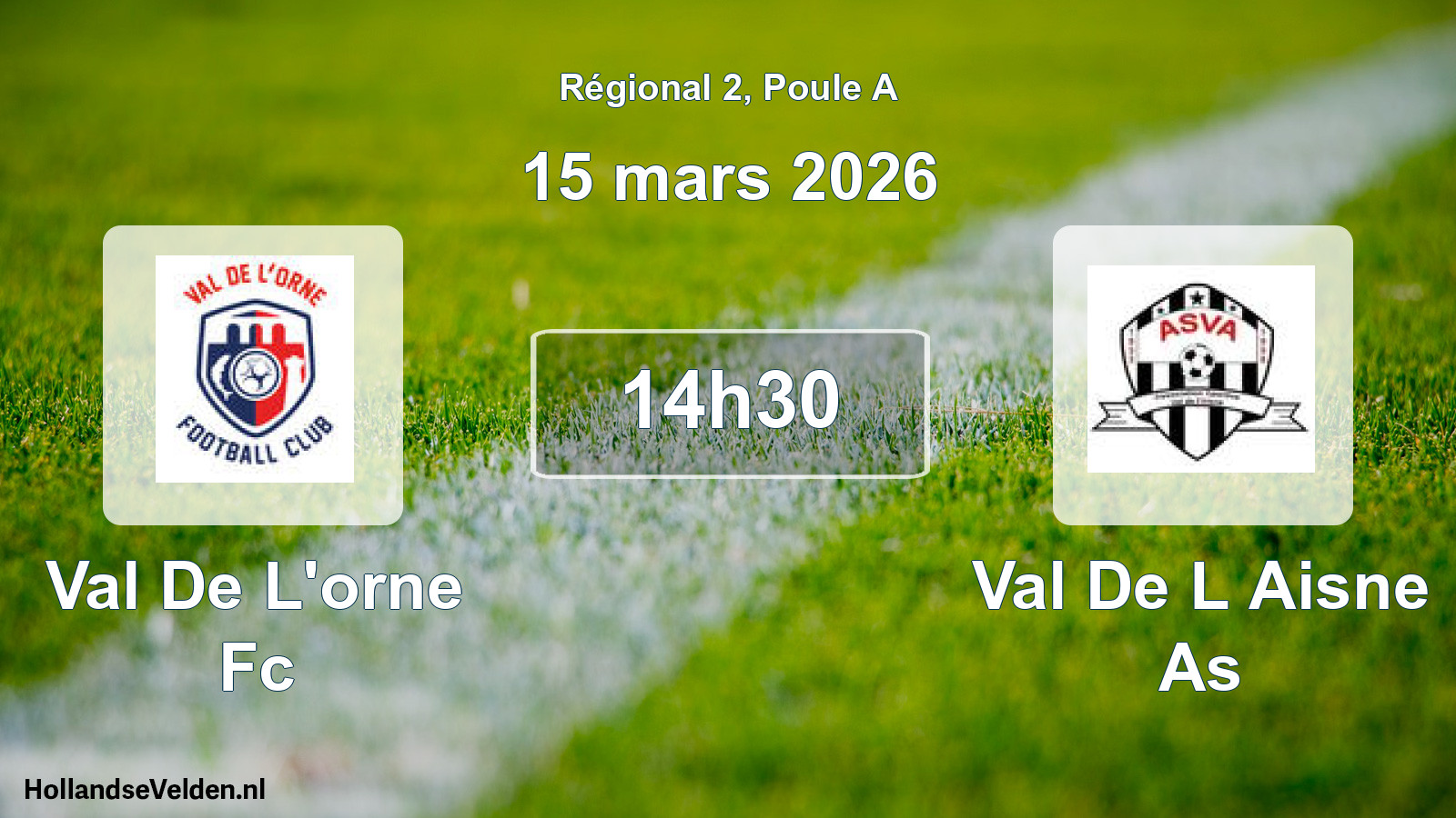 Geplande wedstrijd: Val De L'orne Fc - Val De L Aisne As (15 mars 2026)