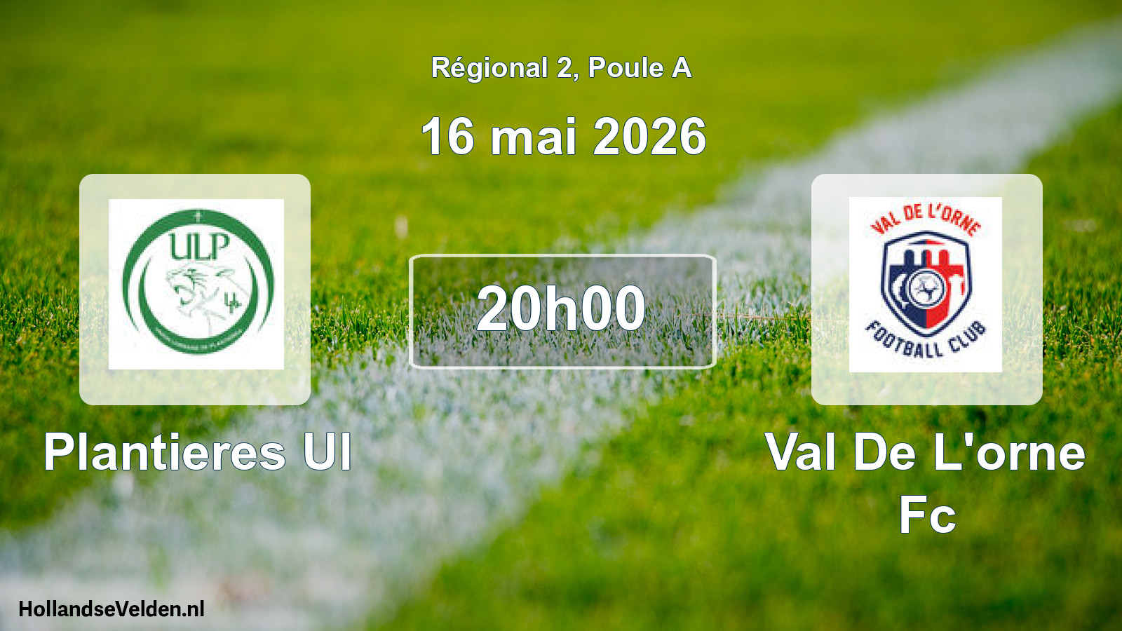 Geplande wedstrijd: Plantieres Ul - Val De L'orne Fc (16 mei 2026)