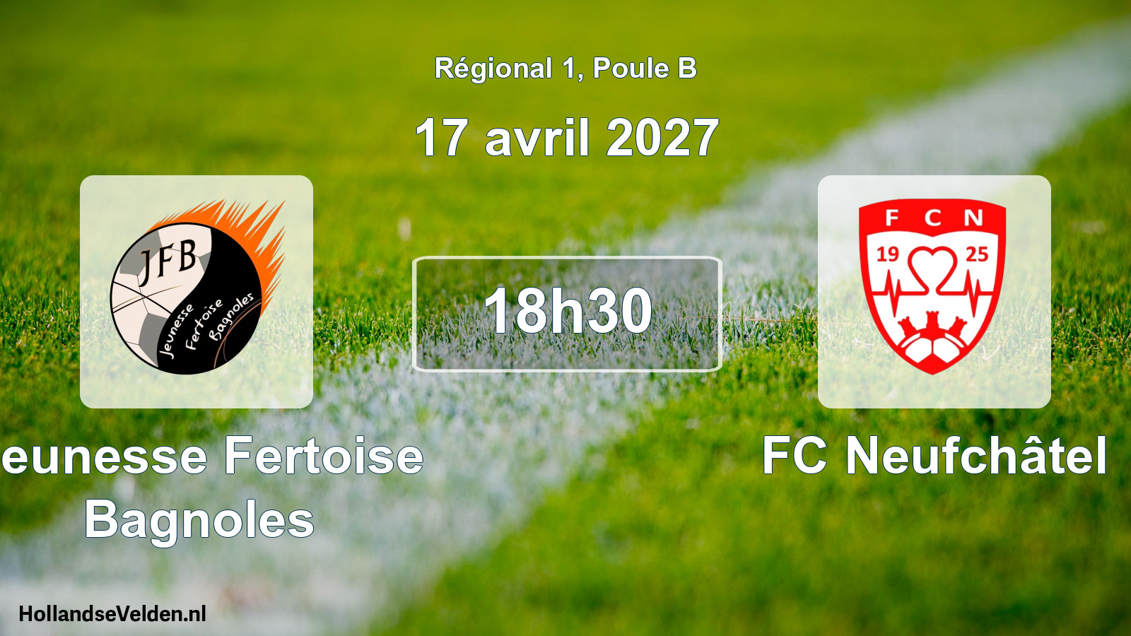 Geplande wedstrijd: Jeunesse Fertoise Bagnoles - FC Neufchâtel (17 april 2027)