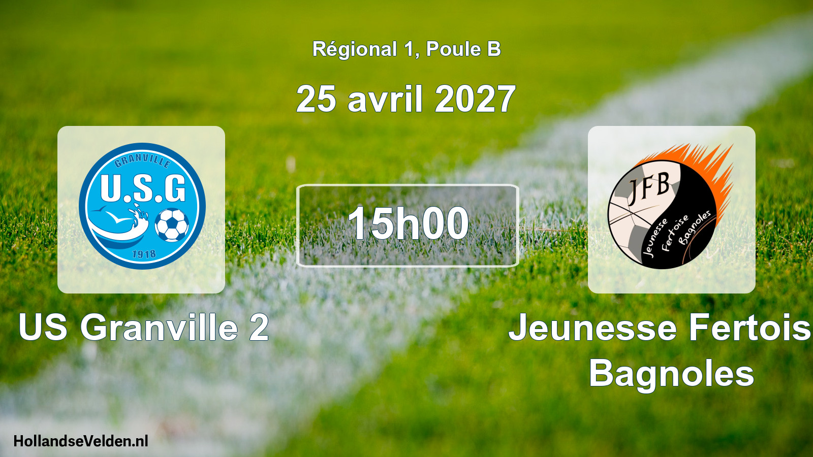 Scheduled Match: US Granville 2 - Jeunesse Fertoise Bagnoles (25 April 2027)