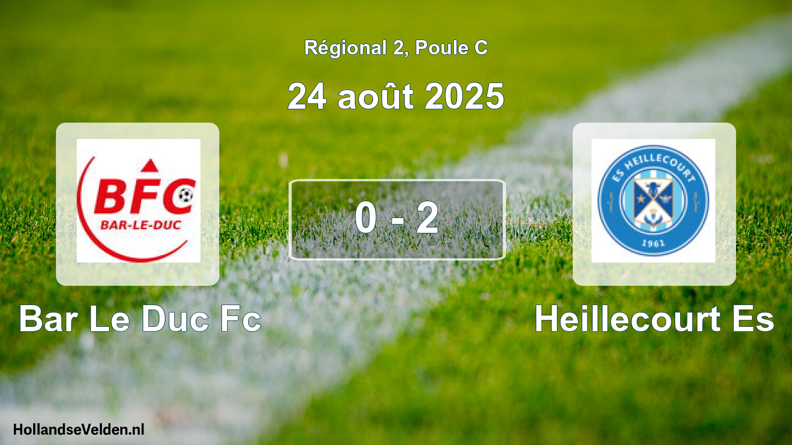 Gespeelde wedstrijd: Bar Le Duc Fc - Heillecourt Es 0 - 2 (24 août 2025)
