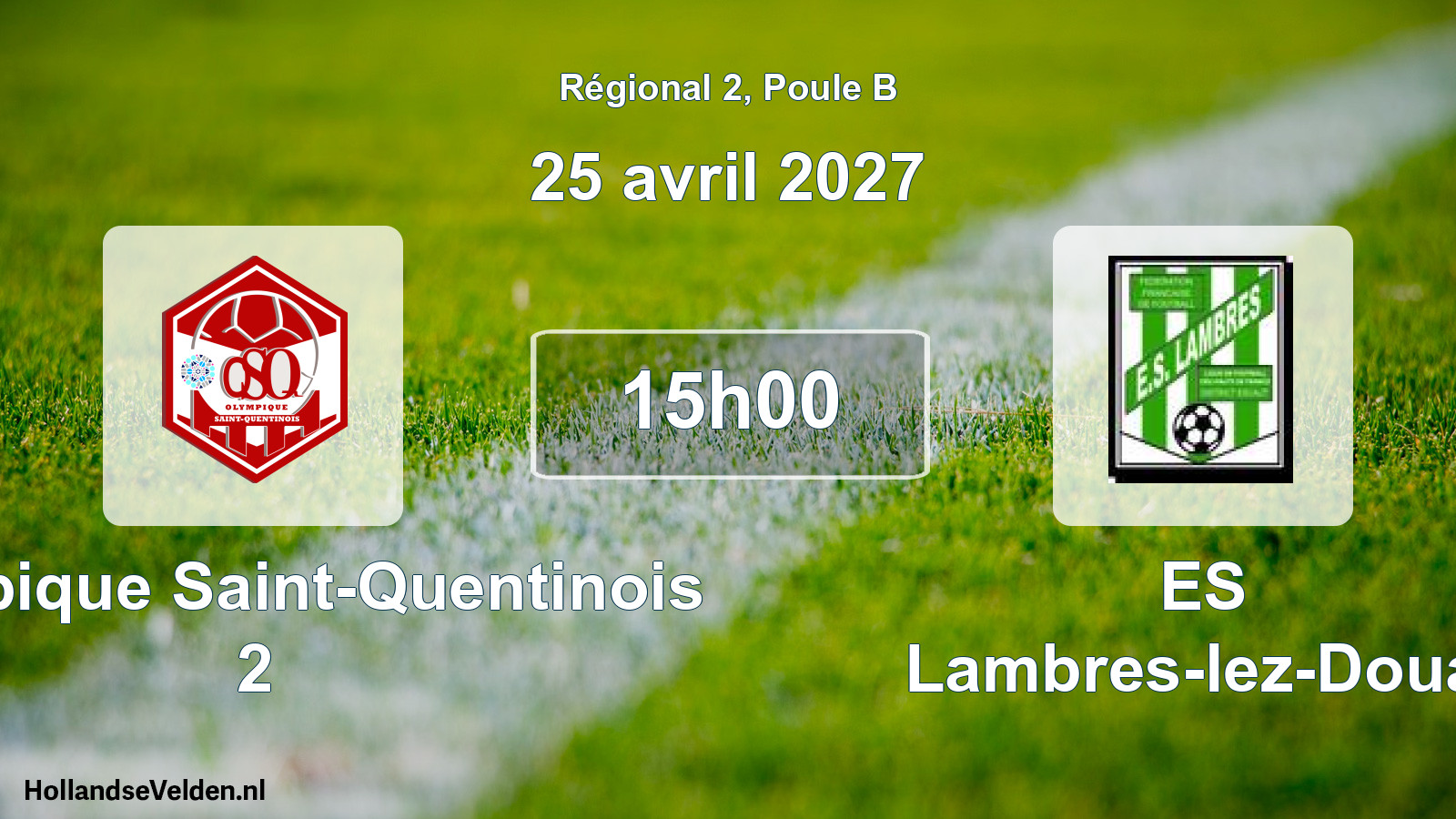 Match programmé: Olympique Saint-Quentinois 2 - ES Lambres-lez-Douai (25 avril 2027)