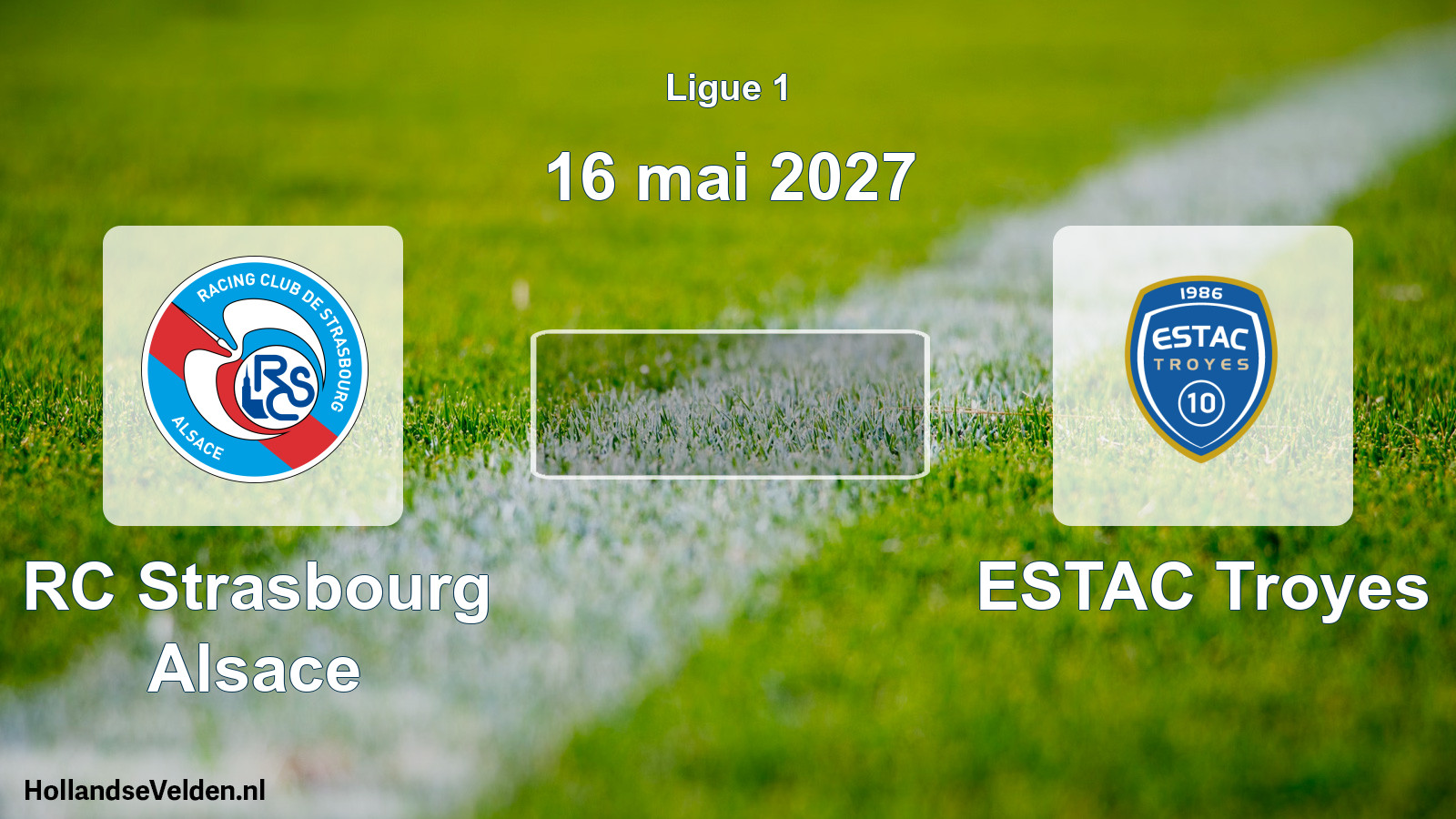 Scheduled Match: RC Strasbourg Alsace - ESTAC Troyes (16 May 2027)