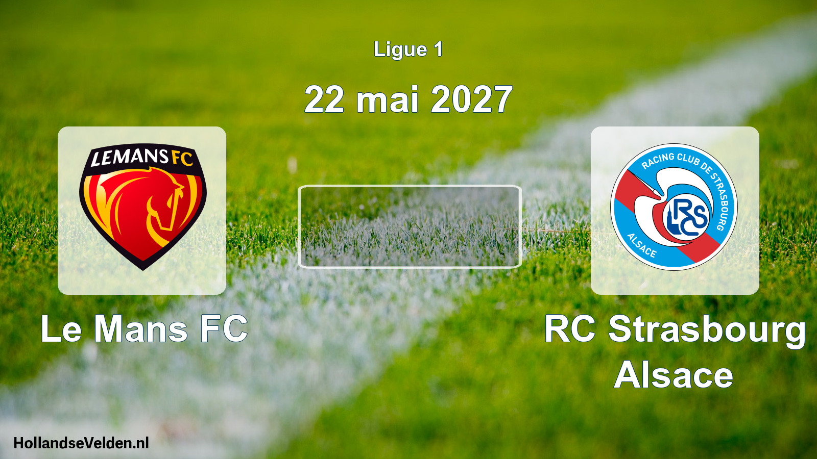 Geplande wedstrijd: Le Mans FC - RC Strasbourg Alsace (22 mei 2027)