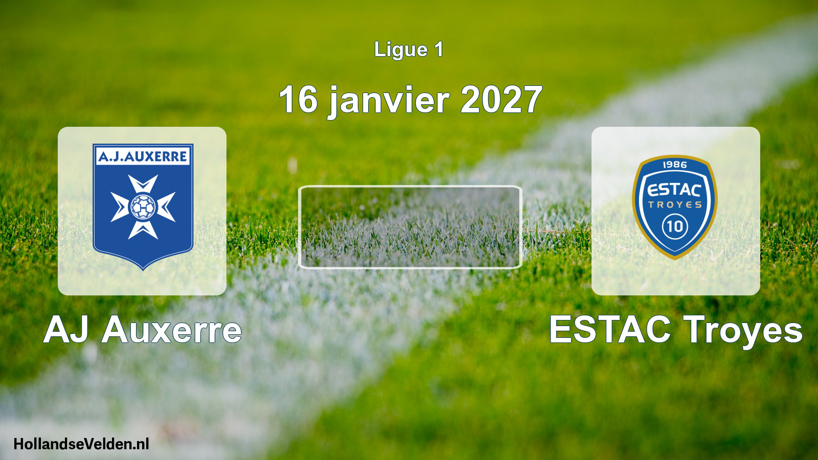 Scheduled Match: AJ Auxerre - ESTAC Troyes (16 January 2027)