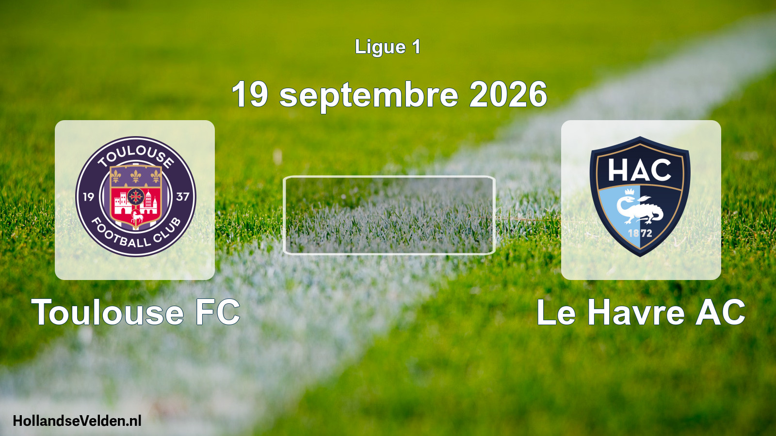 Match programmé: Toulouse FC - Le Havre AC (19 septembre 2026)