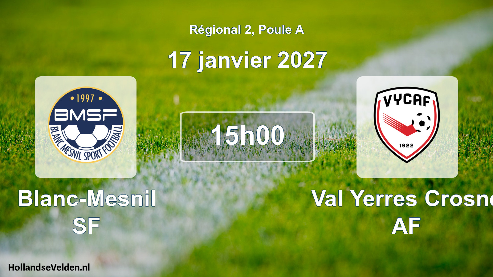 Scheduled Match: Blanc-Mesnil SF - Val Yerres Crosne AF (17 January 2027)