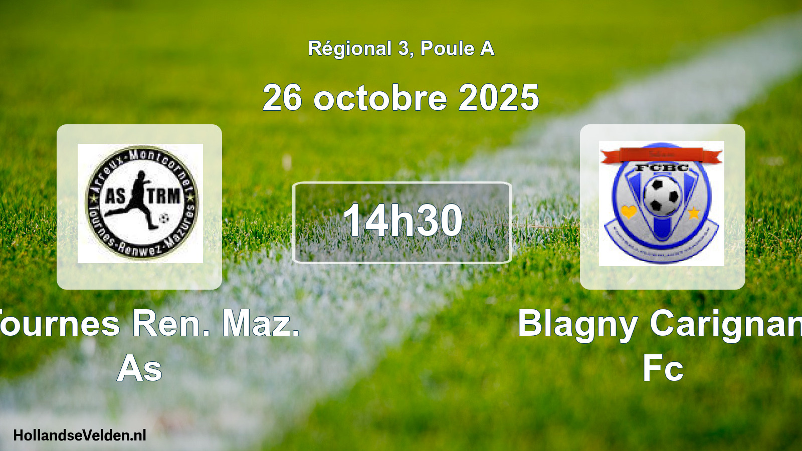 Scheduled Match: Tournes Ren. Maz. As - Blagny Carignan Fc (26 October 2025)