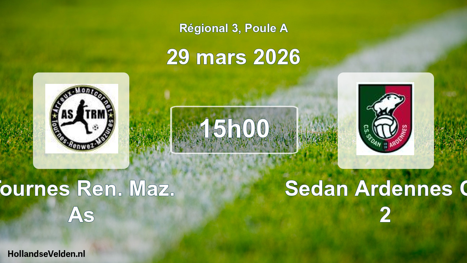 Geplande wedstrijd: Tournes Ren. Maz. As - Sedan Ardennes Cs 2 (29 mars 2026)