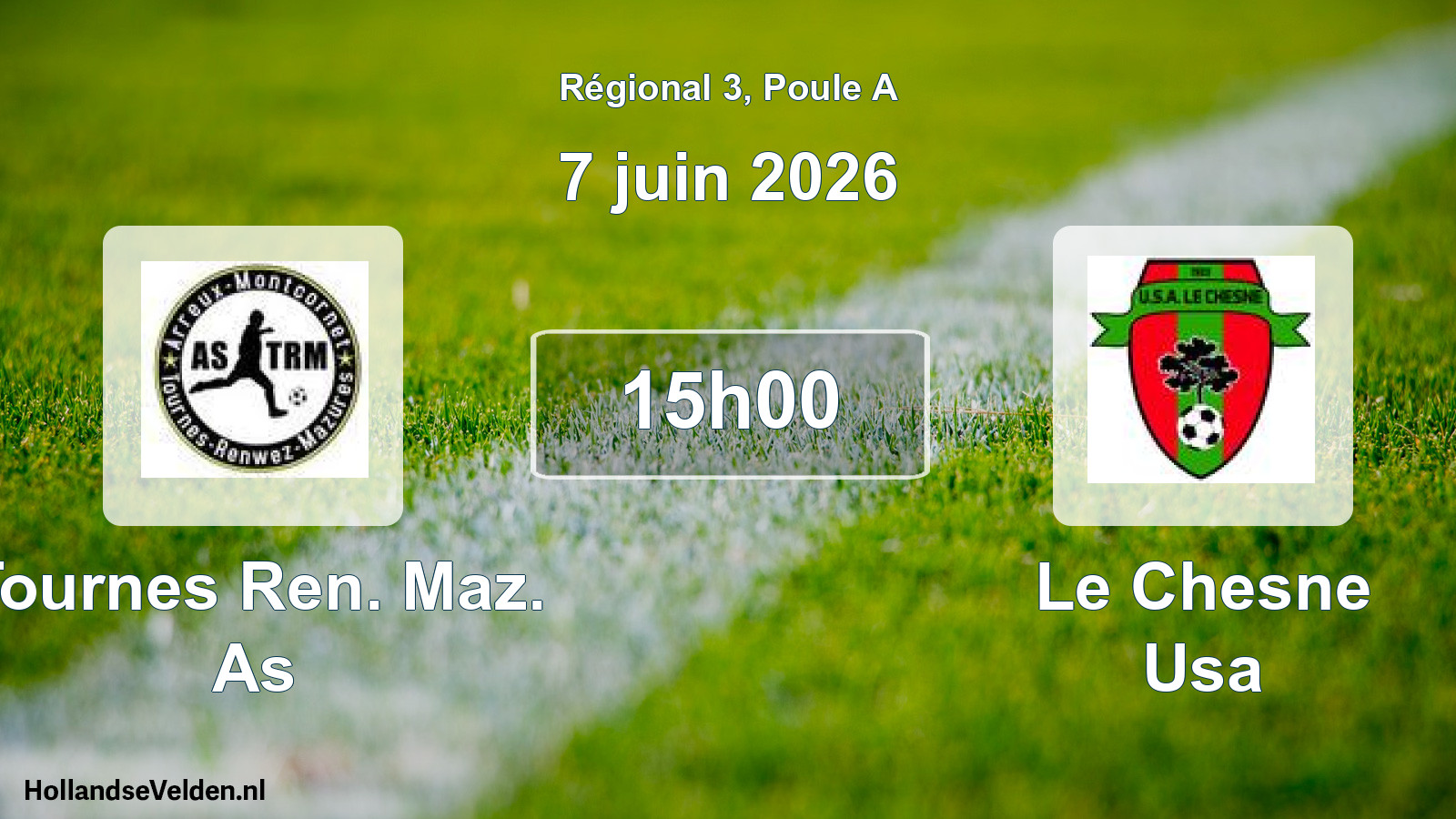 Scheduled Match: Tournes Ren. Maz. As - Le Chesne Usa (7 June 2026)
