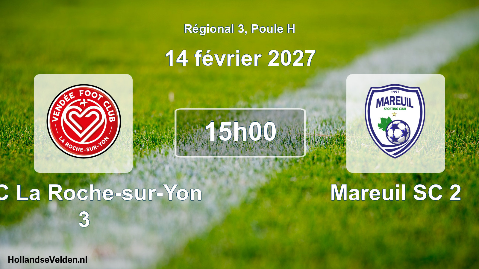 Geplande wedstrijd: VFC La Roche-sur-Yon 3 - Mareuil SC 2 (14 februari 2027)