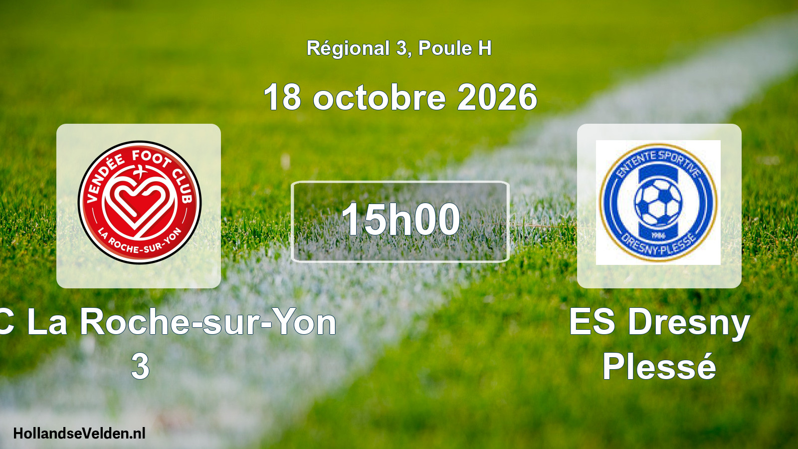 Scheduled Match: VFC La Roche-sur-Yon 3 - ES Dresny Plessé (18 October 2026)