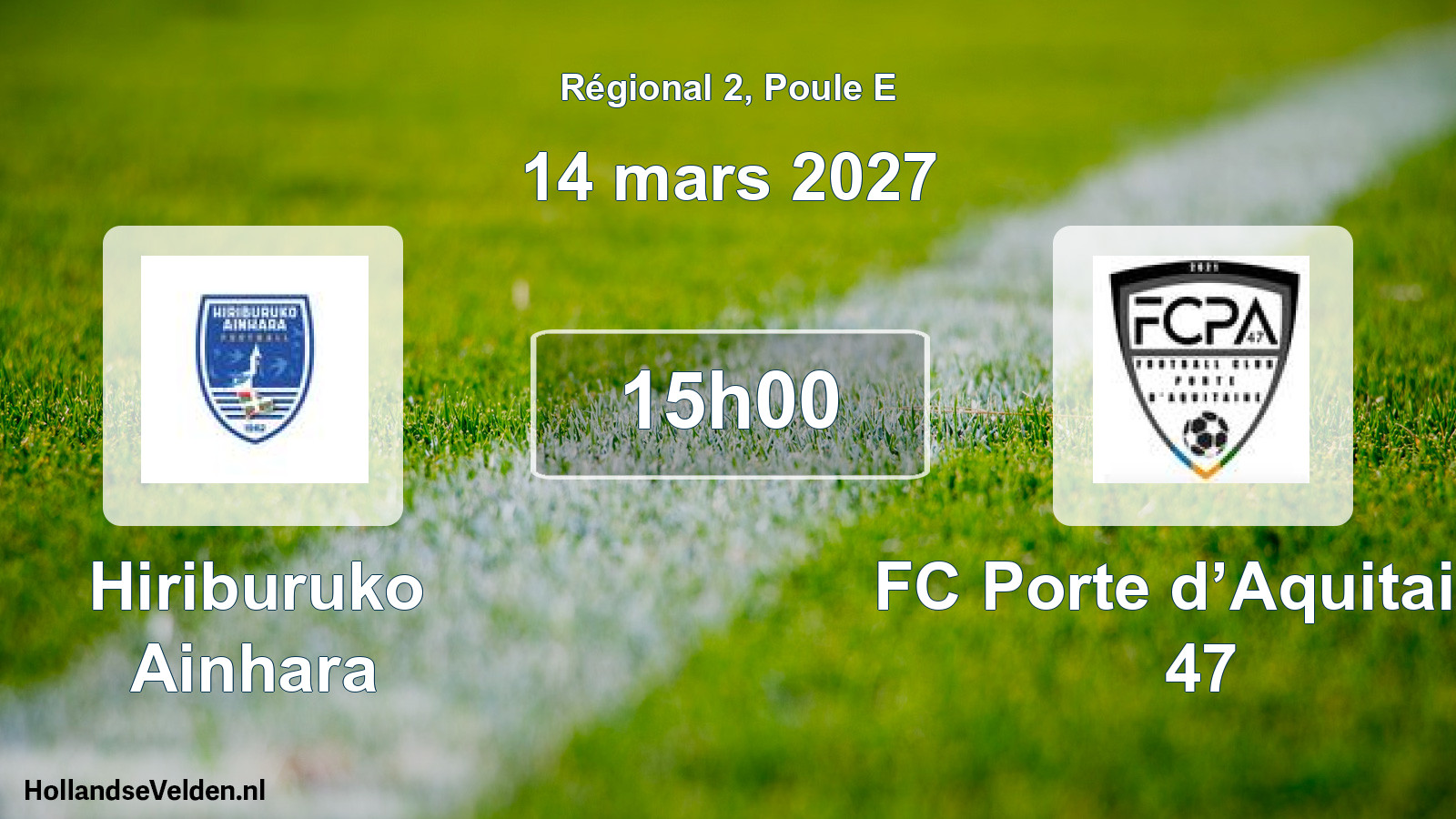 Scheduled Match: Hiriburuko Ainhara - FC Porte d’Aquitaine 47 (14 March 2027)