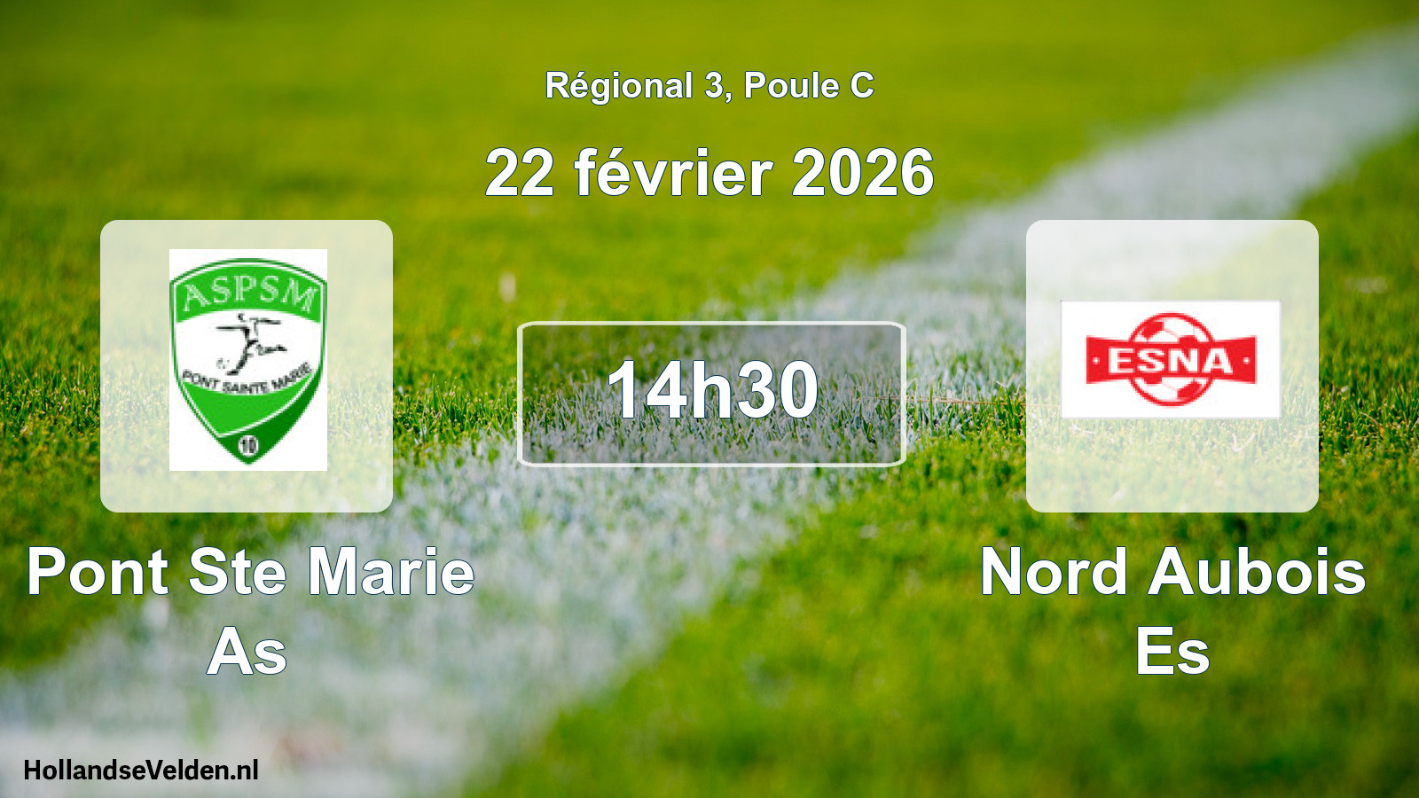 Geplande wedstrijd: Pont Ste Marie As - Nord Aubois Es (22 februari 2026)