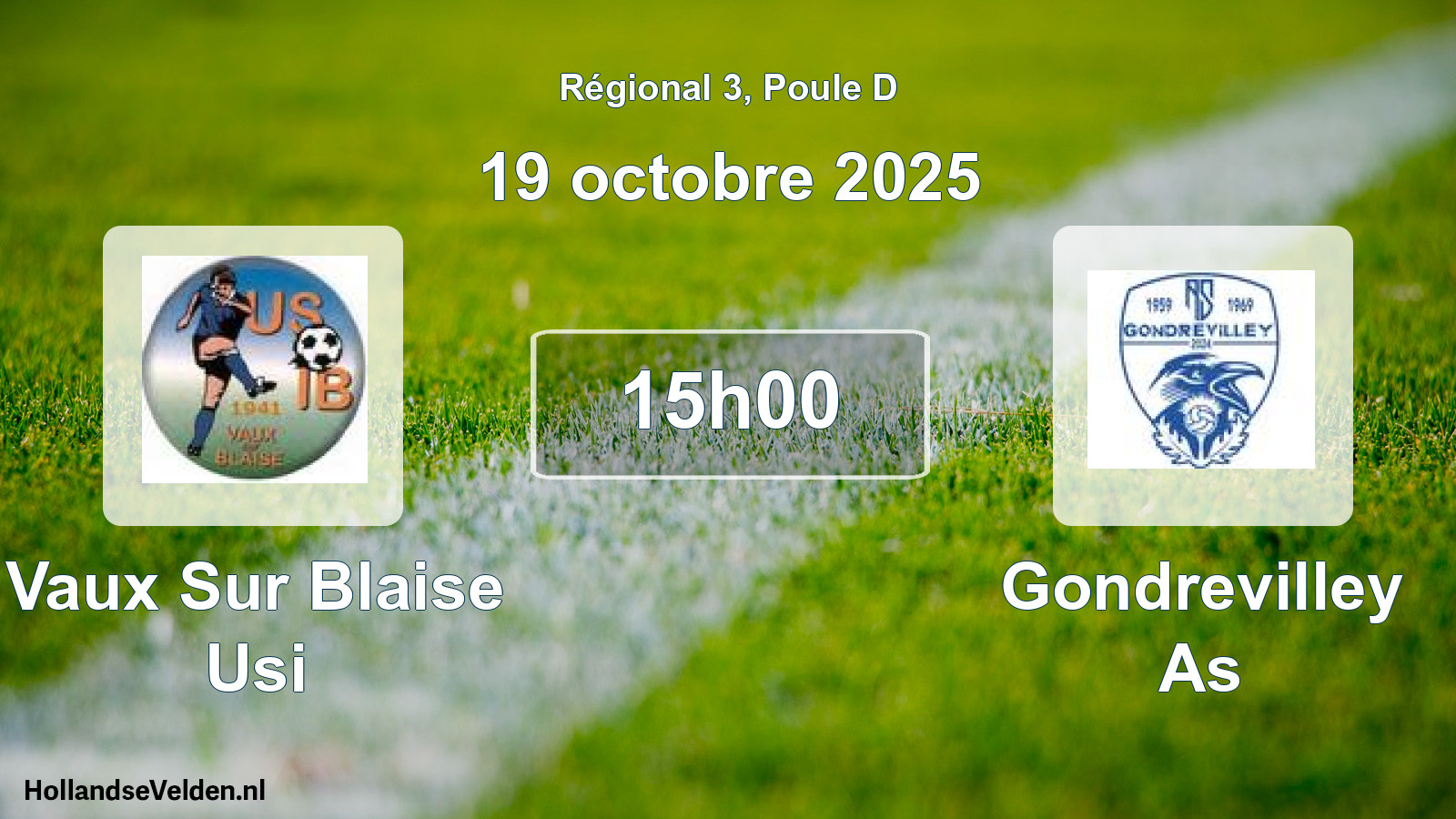 Geplande wedstrijd: Vaux Sur Blaise Usi - Gondrevilley As (19 octobre 2025)