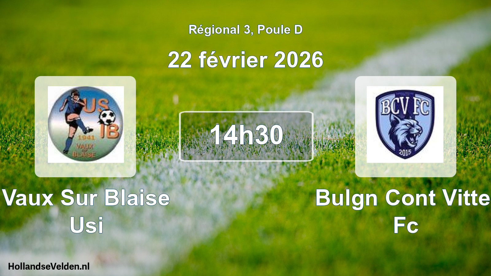Scheduled Match: Vaux Sur Blaise Usi - Bulgn Cont Vittel Fc (22 February 2026)