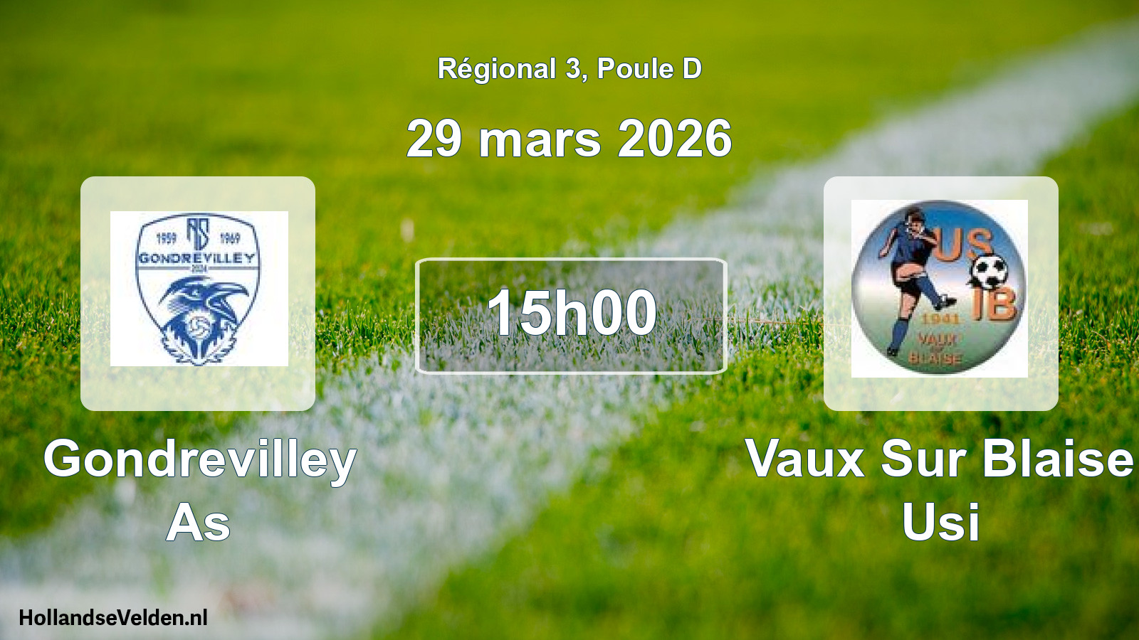 Geplande wedstrijd: Gondrevilley As - Vaux Sur Blaise Usi (29 maart 2026)