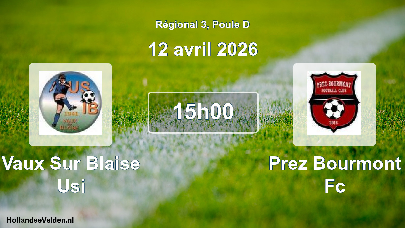 Geplande wedstrijd: Vaux Sur Blaise Usi - Prez Bourmont Fc (12 april 2026)