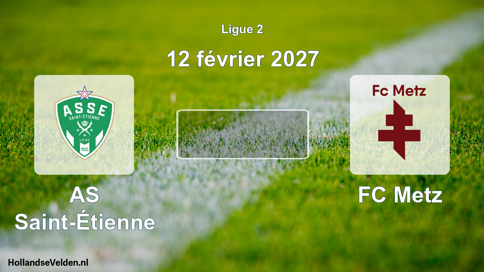 Geplande wedstrijd: AS Saint-Étienne - FC Metz (12 februari 2027)