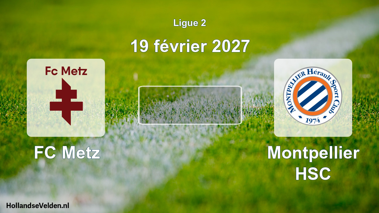 Match programmé: FC Metz - Montpellier HSC (19 février 2027)