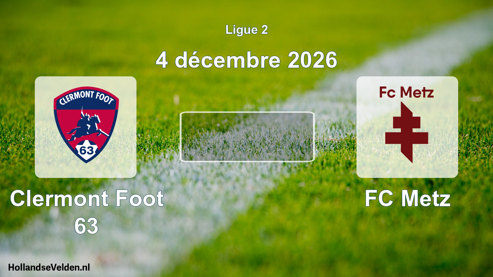 Scheduled Match: Clermont Foot 63 - FC Metz (4 December 2026)