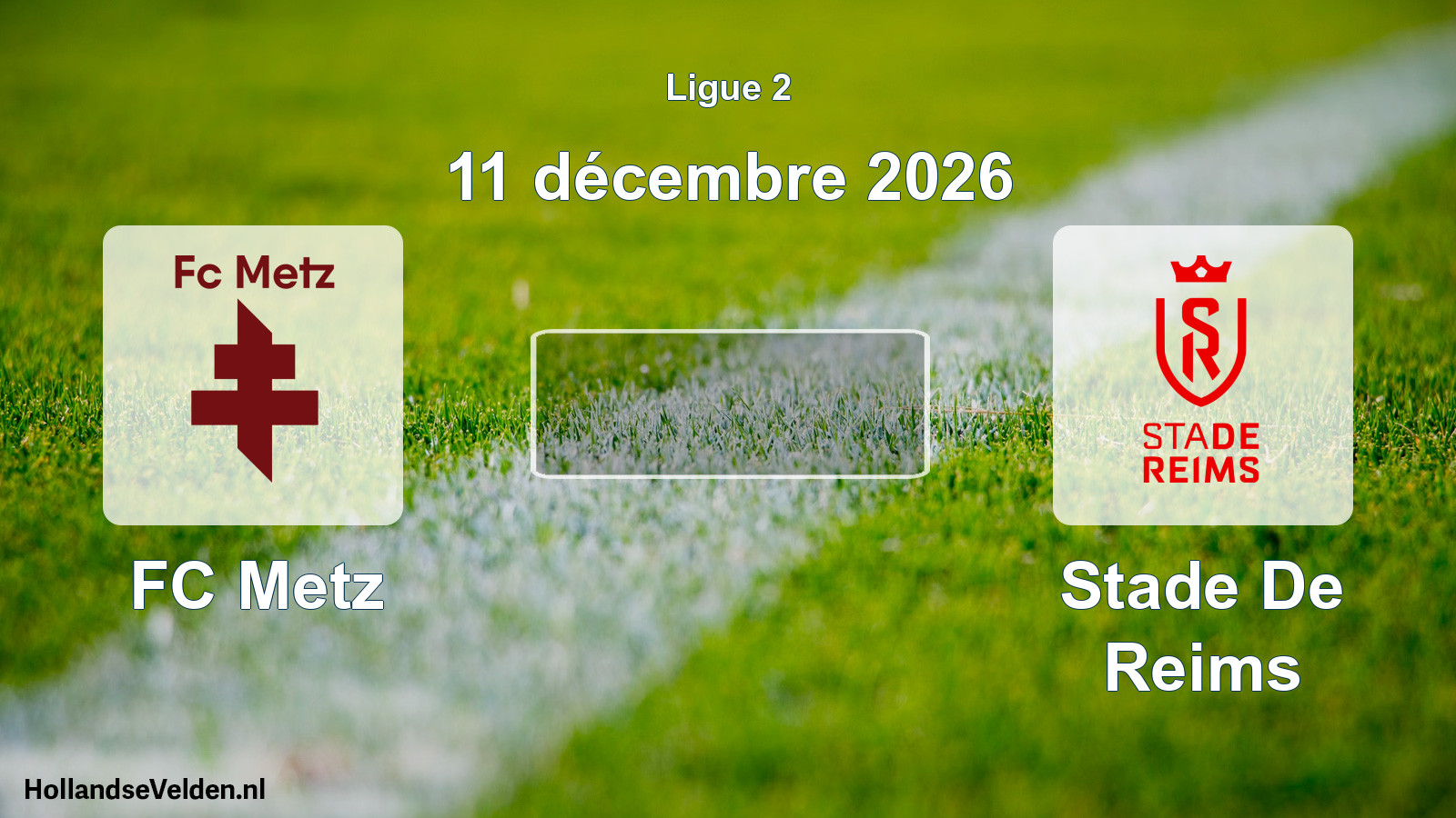Scheduled Match: FC Metz - Stade De Reims (11 December 2026)