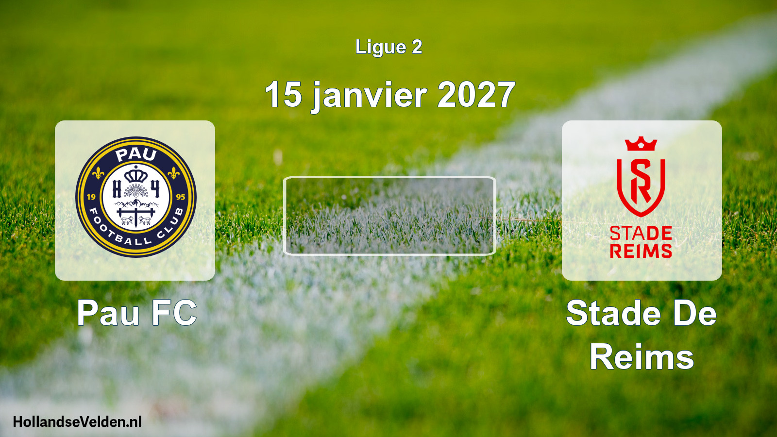 Scheduled Match: Pau FC - Stade De Reims (15 January 2027)