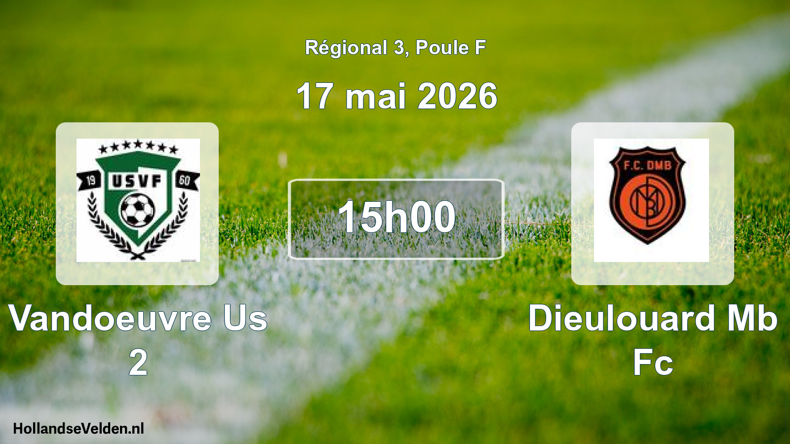 Geplande wedstrijd: Vandoeuvre Us 2 - Dieulouard Mb Fc (17 mai 2026)