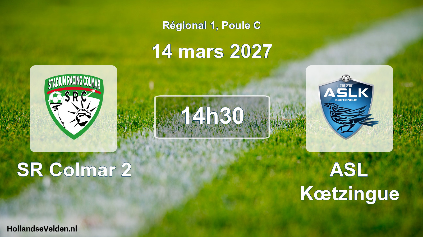 Scheduled Match: SR Colmar 2 - ASL Kœtzingue (14 March 2027)