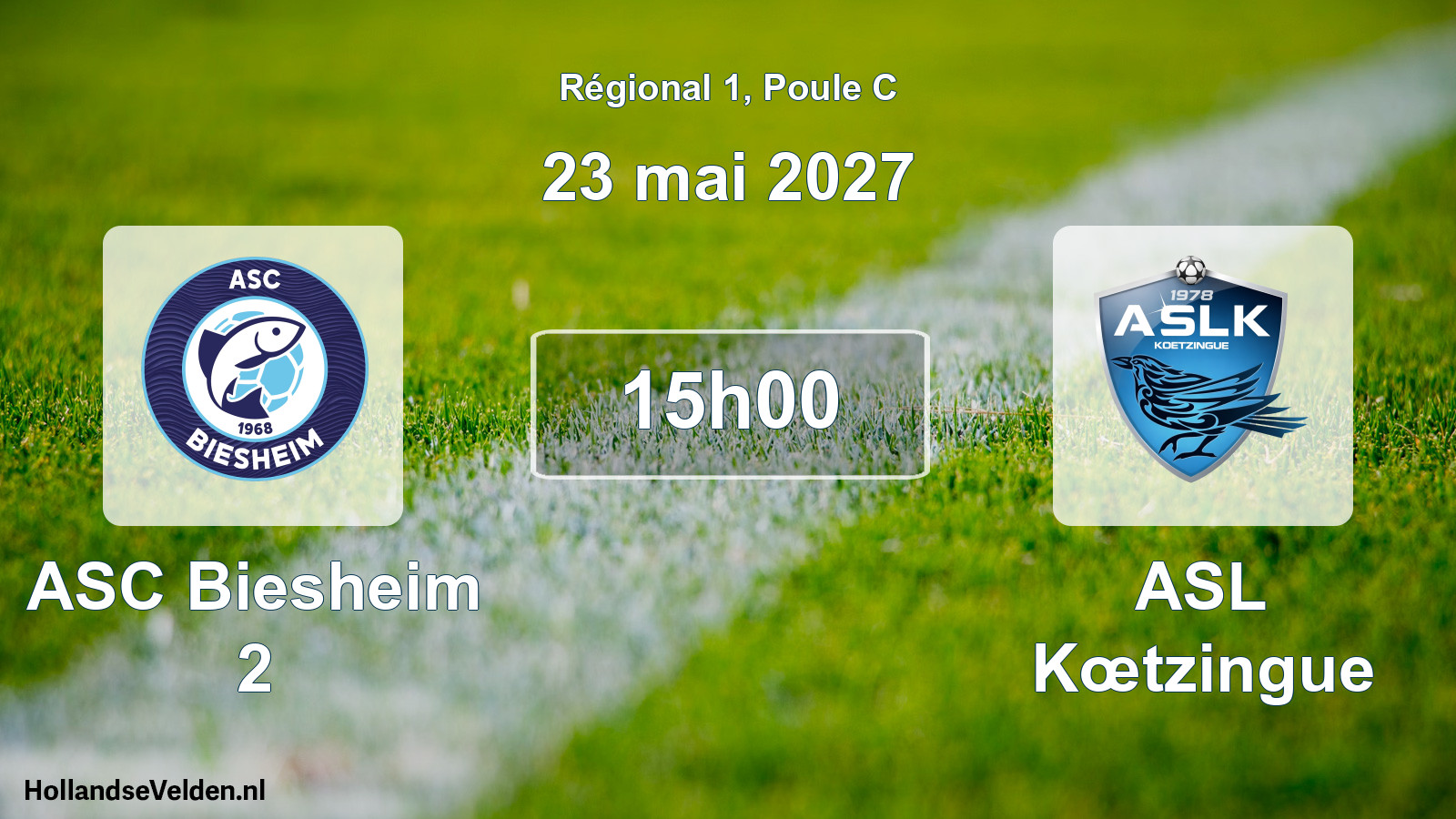Scheduled Match: ASC Biesheim 2 - ASL Kœtzingue (23 May 2027)