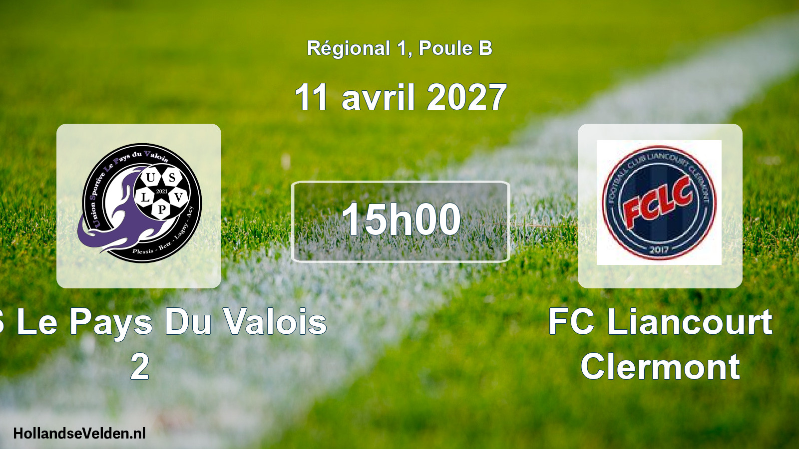Scheduled Match: US Le Pays Du Valois 2 - FC Liancourt Clermont (11 April 2027)