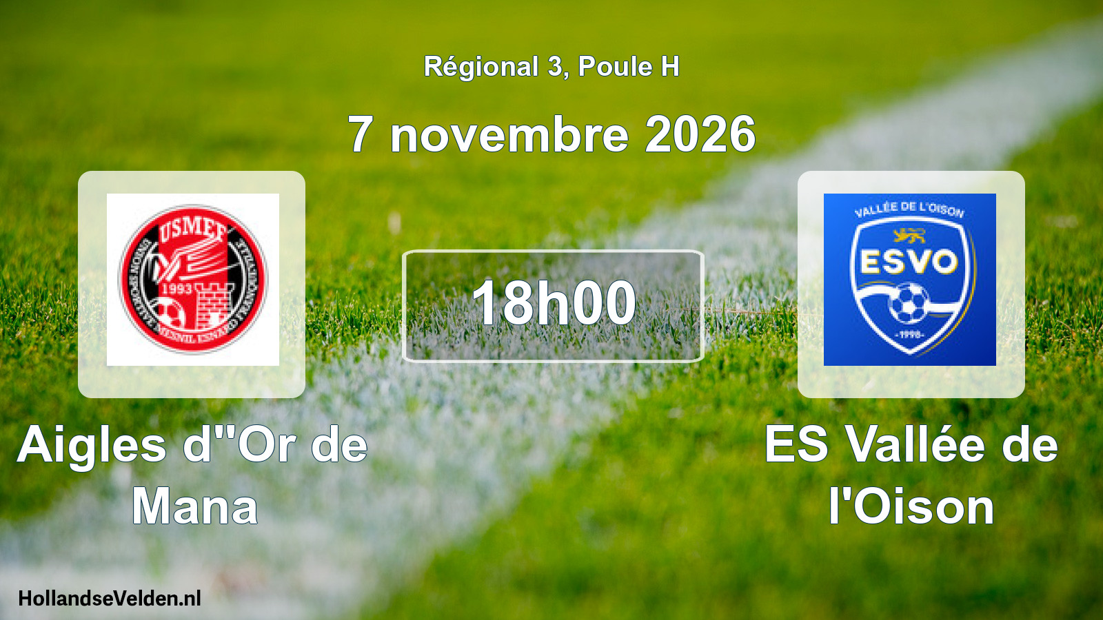 Match programmé: Aigles d''Or de Mana - ES Vallée de l'Oison (7 novembre 2026)