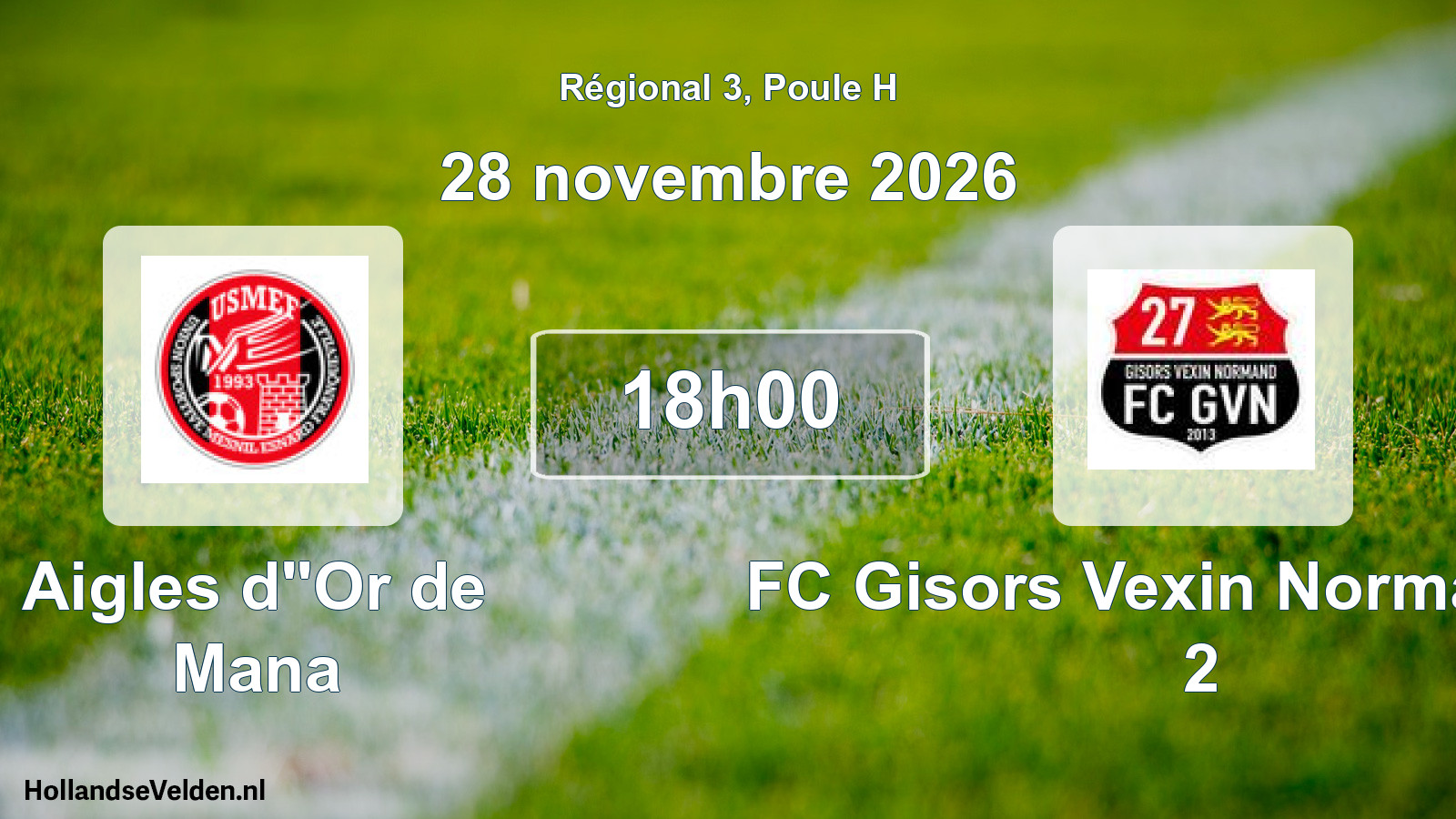 Scheduled Match: Aigles d''Or de Mana - FC Gisors Vexin Normand 27 2 (28 November 2026)