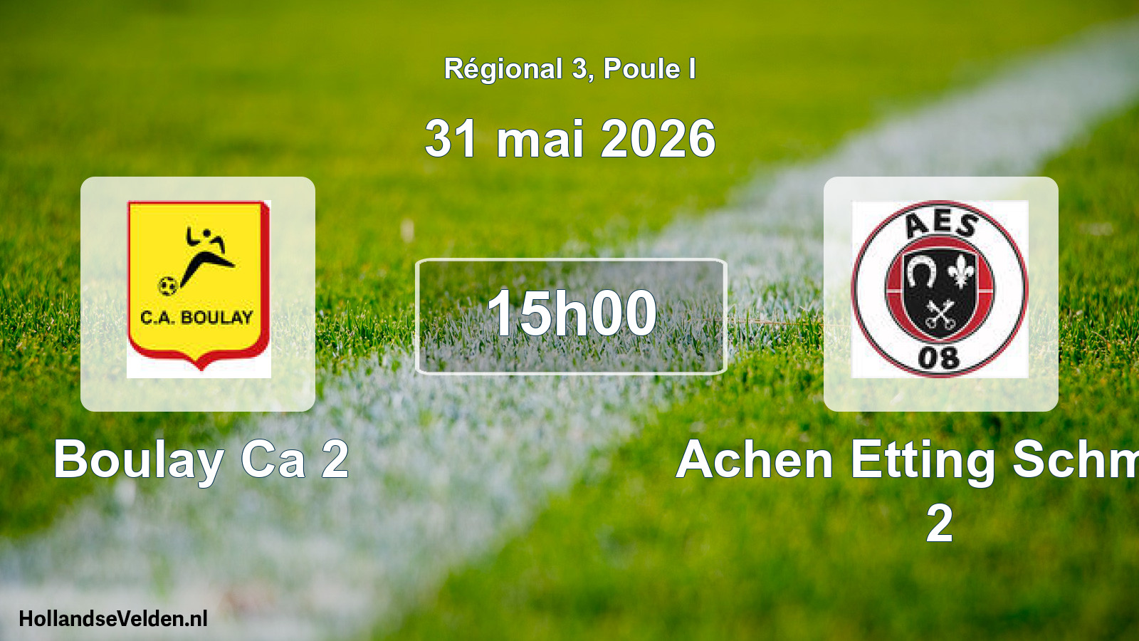 Geplande wedstrijd: Boulay Ca 2 - Achen Etting Schmitt 2 (31 mai 2026)